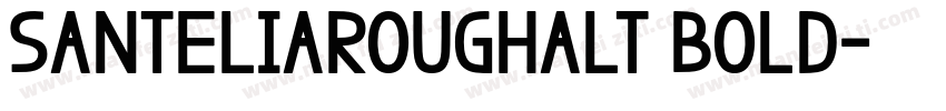 SantEliaRoughAlt Bold字体转换